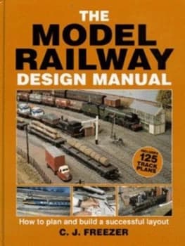 The Model Railway Design Manual by C. J Freezer Hardback