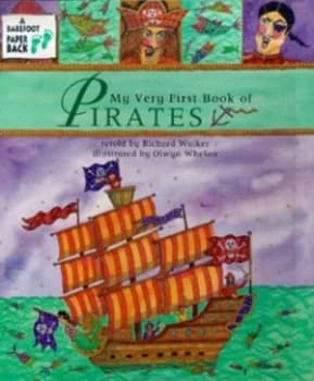 My Very First Book of Pirates by Richard Walker and Olwyn Whelan Book