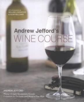Andrew Jeffords Wine Course by Andrew Jefford and William Lingwood and Alan Williams Hardback