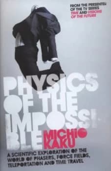 Physics of the Impossible by Michio Kaku Hardback