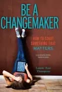 be a changemaker how to start something that matters