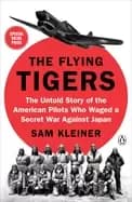 flying tigers the untold story of the american pilots who waged a secret wa