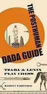 posthuman dada guide tzara and lenin play chess