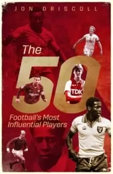 Fifty, the : Football's Most Influential Players