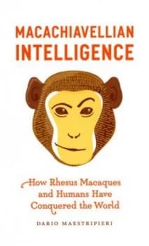 Macachiavellian Intelligence by Dario Maestripieri Hardback