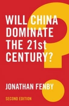 Will China Dominate the 21st Century by Jonathan Fenby Book