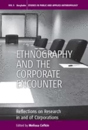 ethnography and the corporate encounter reflections on research in and of c