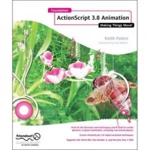 Foundation Actionscript 3.0 Animation by Keith Peters Book