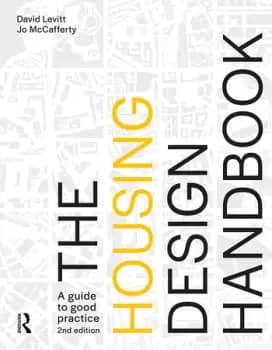 The Housing Design HandbookA Guide to Good Practice