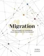 migration the movement of humankind from prehistory to the present