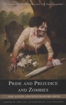 Pride and Prejudice and Zombies by Tony Lee and Cliff Richards and Jane Austen and Seth Grahame-Smith and Jane Austen Paperback