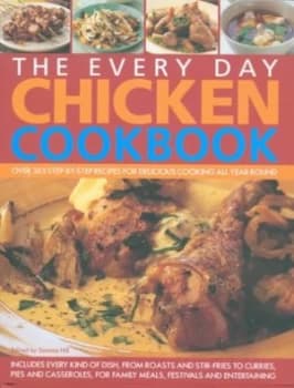 The Every Day Chicken Cookbook by Simona Hill Hardback