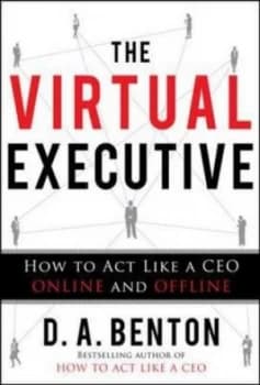 The Virtual Executive by D. a Benton Hardback