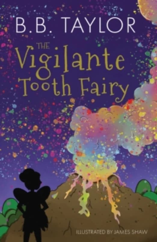 B B Taylor The Vigilante Tooth-Fairy Book Multi