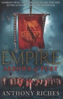 Arrows of Fury by Anthony Riches Paperback
