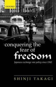 Conquering the Fear of Freedom by Shinji Takagi Hardback