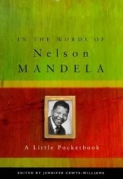 In the Words of Nelson Mandela by Jennifer Crwys-Williams Paperback