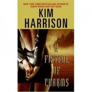 A Fistful of Charms by Kim Harrison Book