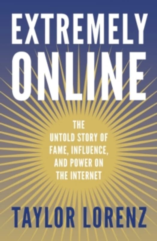 Extremely Online. Paperback. By Taylor Lorenz Books