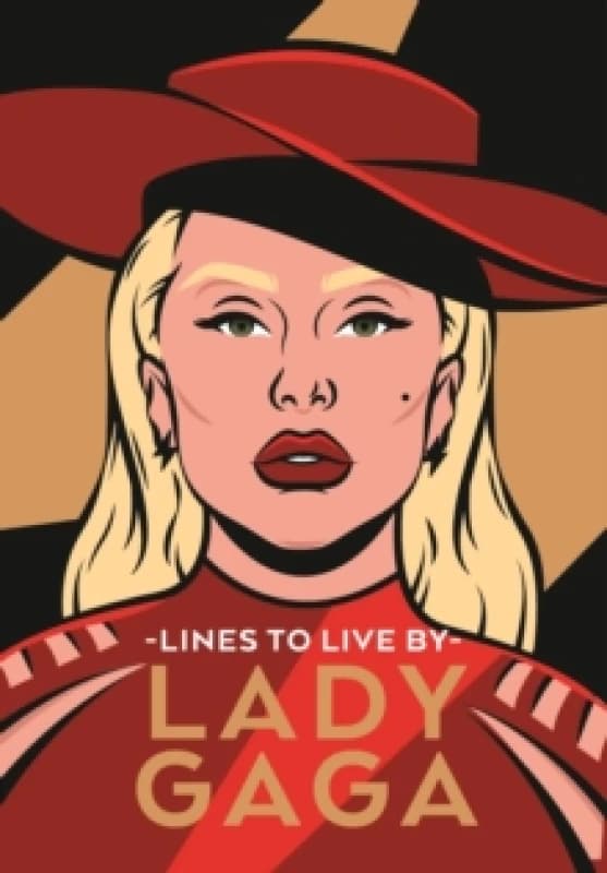 Lady Gaga Lines to Live By : Empowering words for Little Monsters Hardback