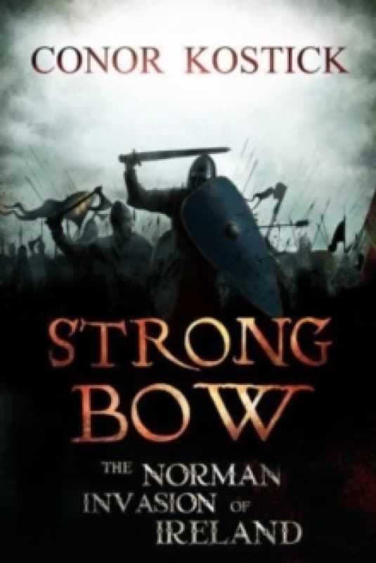 Strongbow : The Norman Invasion of Ireland Paperback / softback