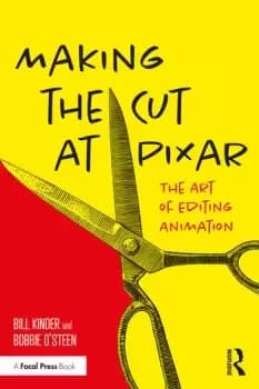 Making the Cut at Pixar The Art of Editing Animation