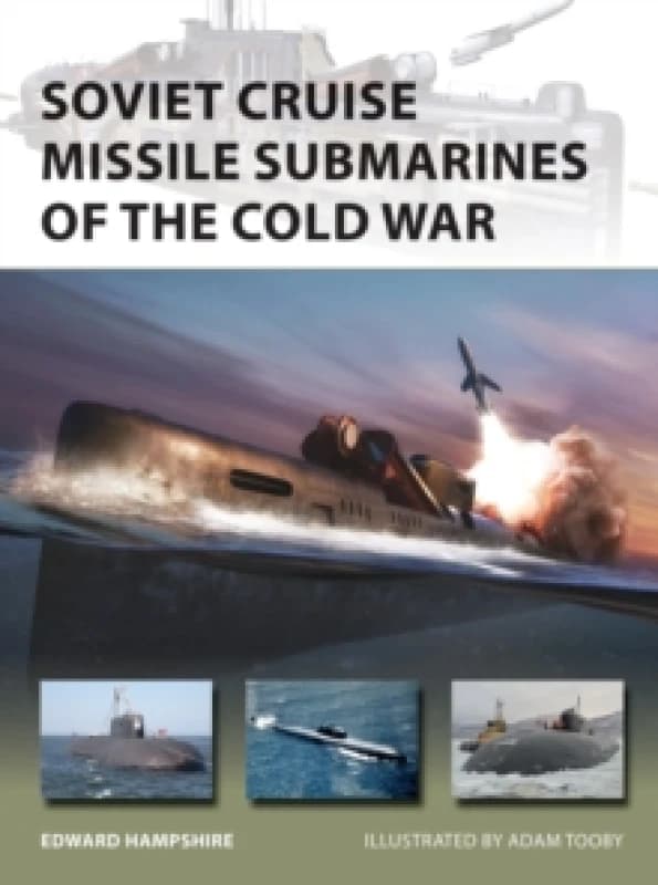 Soviet Cruise Missile Submarines of the Cold War Paperback / softback