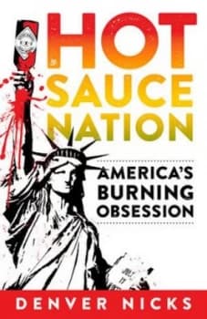 Hot Sauce Nation by Denver Nicks Book