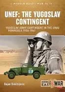 unef the yugoslav contingent the yugoslav army contingent in the sinai peni