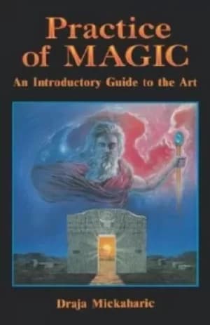Practice of magic by Draja Mickaharic
