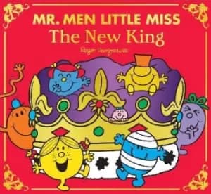 Mr Men Little Miss: The New King by Adam Hargreaves