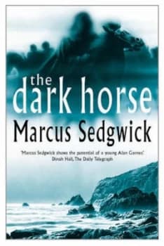 The Dark Horse by Marcus Sedgwick Hardback
