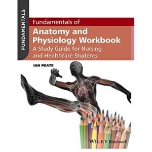 Fundamentals of Anatomy and Physiology Workbook: A Study Guide for Nurses and Healthcare Students by Ian Peate (Paperback,...