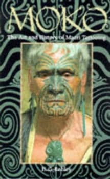 Moko the Art and History of Maori Tattooing Paperback