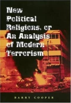 New Political Religions or an Analysis of Modern Terrorism by Barry Cooper Hardback