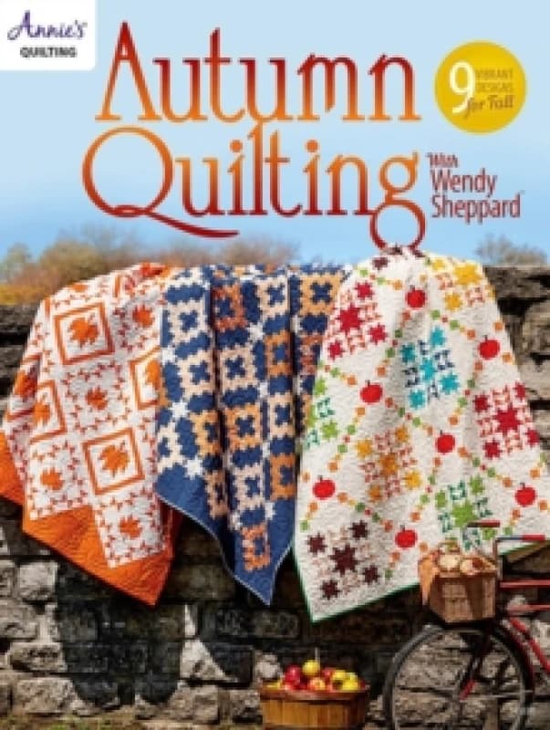 Autumn Quilting With Wendy Sheppard : 9 Vibrant Designs for Fall Paperback / softback