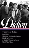 joan didion the 1960s and 70s run river slouching towards bethlehem play it