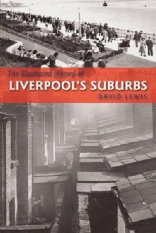 The Illustrated History of Liverpool's Suburbs Paperback / softback