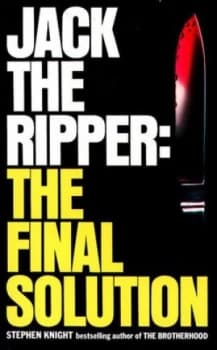 Jack the Ripper the Final Solution by Stephen Knight Paperback