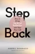 step back bringing the art of reflection into your busy life