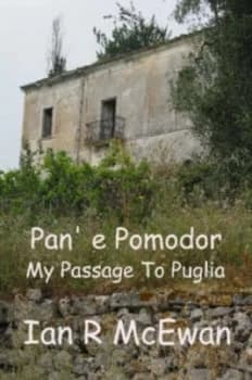 Pan E Pomodor - My Passage to Puglia by Ian R Mcewan Paperback