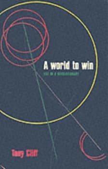 A World to Win by Tony Cliff Paperback