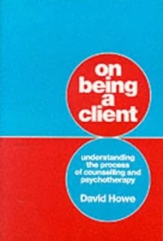 On Being a Client by David Howe Paperback