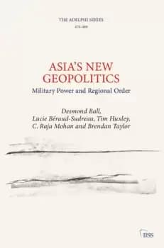 Asias New GeopoliticsMilitary Power and Regional Order