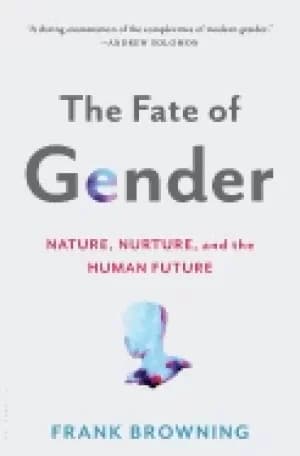 fate of gender nature nurture and the human future