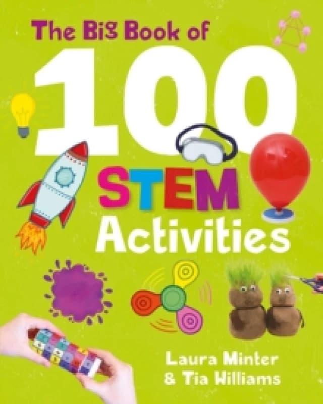 The Big Book of 100 STEM Activities : Science Technology Engineering Maths Paperback / softback