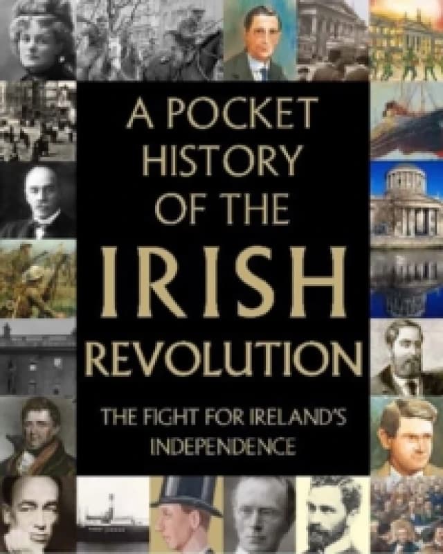 A Pocket History of the Irish Revolution. Hardback. By Richard Killeen Books