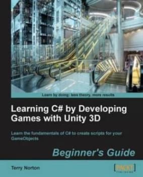 Learning C Hash by Developing Games with Unity 3D Beginners Guide by Terry Norton Paperback