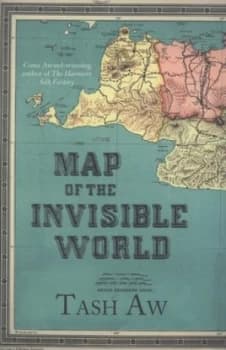 Map of the Invisible World by Tash Aw Hardback