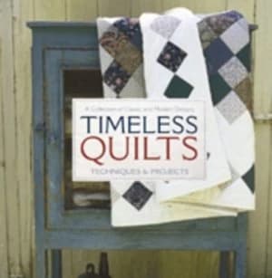 Timeless Quilts by Ruth Van Haeff and Janine Flew Hardback